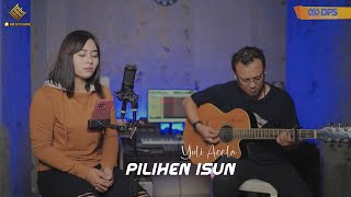 Download lagu PILIHEN ISUN - YULI ACELA mp3