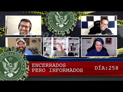 ENCERRADOS PERO INFORMADOS DÍA: 258 - EL PULSO DE LA REPÚBLICA