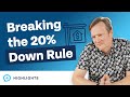 Can I Break The 20 Down Rule On My Second Home If I Do THIS