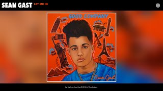 Sean Gast - Let Me In (Audio)