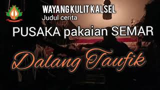 Download lagu PUSAKA SEMAR Dalang TAUFIK (PART.1) mp3