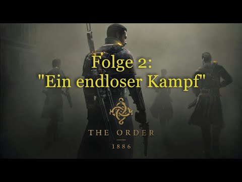 THE ORDER 1886 (HÖRSPIEL) Folge 2: ''Ein endloser Kampf'' | Videospiele für die Ohren