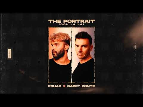 R3HAB x Gabry Ponte - The Portrait (Ooh La La)(Official Music)