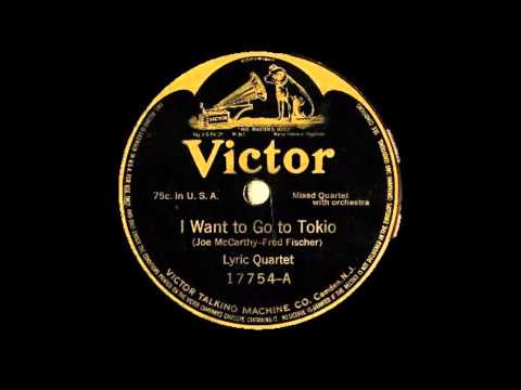 I want to go to Tokio --  Lyric Quartet (1915)