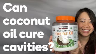 Can coconut oil pulling cure cavities?