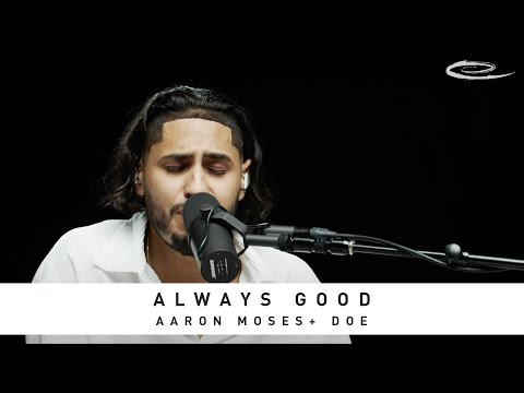 AARON MOSES + DOE - Always Good: Song Session