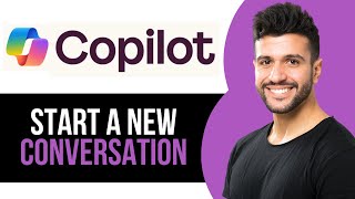 How to Start a New Conversation with Microsoft Copilot