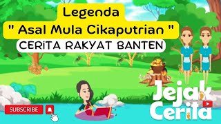 Download lagu Legenda ' DANAU CIKAPUTRIAN ' Cerita Rakyat Banten  | Dongeng | Jejak Cerita | Cerita Rakyat mp3