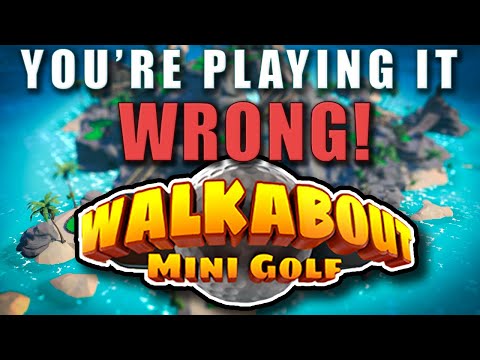 You're Playing It Wrong! Walkabout Mini Golf (Quest 2 & Steam)