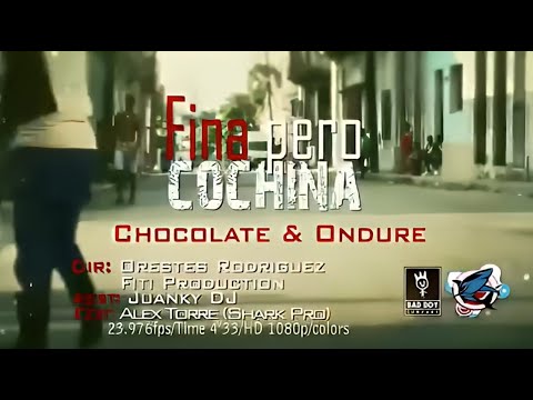 EL Ondure, Chocolate MC - Fina Pero Cochina