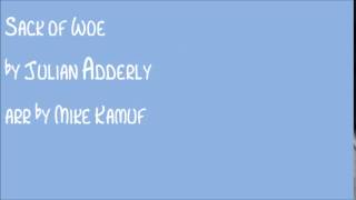 Sack of Woe by Julian Adderly arr by Mike Kamuf