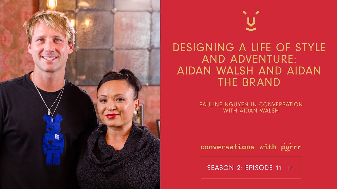 Designing a Life of Style & Adventure w/ guest Aidan Walsh | S2 Ep 11