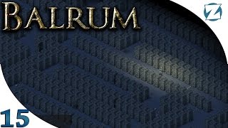 Balrum - Ep 15 - Labyrinth - Let's Play Balrum Gameplay