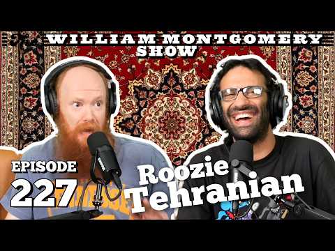 Roozie Tehranian | The William Montgomery Show Ep. 227