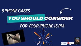 5 phone cases YOU should consider for your iPhone 15PM - Pro