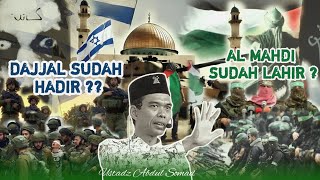 Download lagu Ustadz Abdul Somad : Dajjal sudah hadir - Al Mahdi Sudah Lahir #savepalestine mp3 Download lagu Ustadz Abdul Somad : Dajjal sudah hadir - Al Mahdi Sudah Lahir #savepalestine mp3