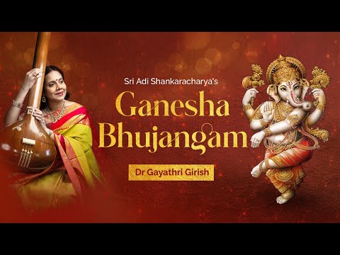 Ganesha Bhujangam with lyrics & meaning | Adi Shankara | Gayathri Girish | KS Raghunathan
