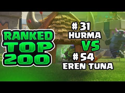Clash Royale TV Ranked: HURMA #31 vs EREN TUNA #54 Legendary Arena 11 Highlights