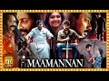 Maamannan Superhit Tamil Full Length HD Movie Udhayanidhi Stalin Keerthy Suresh Fahadh Faasil