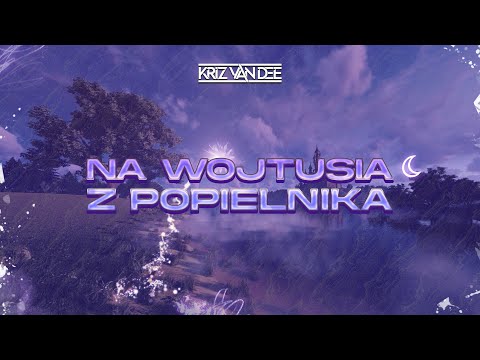 KriZ Van Dee - Na Wojtusia z Popielnika (Bajka Iskierki)
