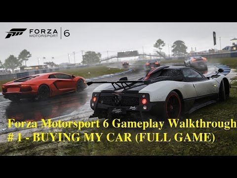 Forza Motorsport 6 Gameplay Walkthrough # 1 - BUYING MY CAR (FULL GAME) CAREER MODE
