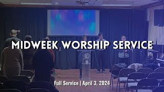 LOF’s Midweek Worship Service - April 3, 2024