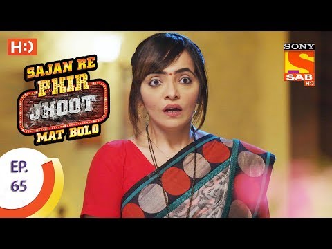 Sajan Re Phir Jhoot Mat Bolo - सजन रे फिर झूठ मत बोलो  - Ep 65 - 21st August, 2017
