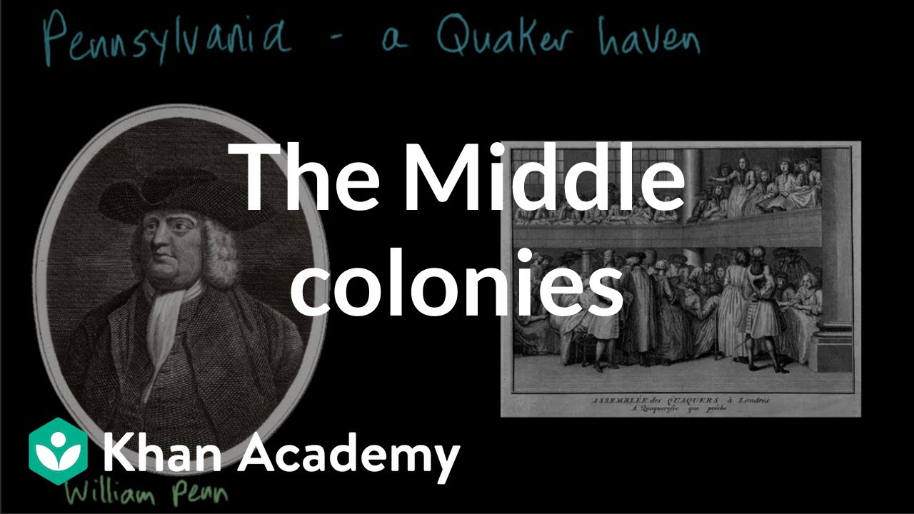 The Middle colonies | Period 2: 1607-1754 | AP US History | Khan Academy