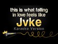 JVKE This Is What Falling In Love Feels Like Karaoke Version