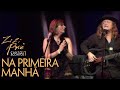 Zizi Possi e Alceu Valença - Na Primeira Manhã | Cantos & Contos I