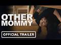 Other Mommy Official Trailer 2026 Jessica Chastain Jay Duplass Arabella Olivia