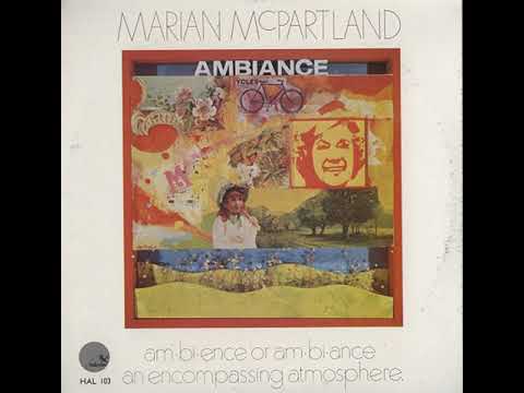 Marian McPartland Trio ‎– Ambiance (Full Album) [ Post Bop /  Free Jazz  / Avant-Garde ] [1970]