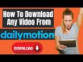 How To Download Any Video From Dailymotion