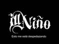 Ill Niño - With you (Sub. En Español) 