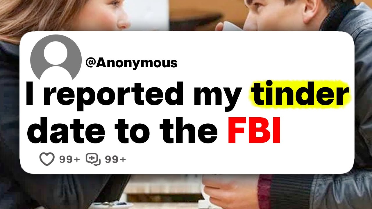 I reported my tinder date to the FBI.