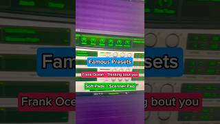 Famous Presets - Frank Ocean - Thinking bout you