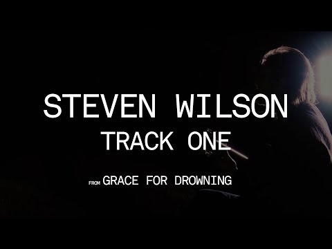Steven Wilson - Track One (from Grace for Drowning)