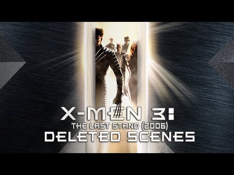 X-Men: The Last Stand (2006) Deleted Scenes