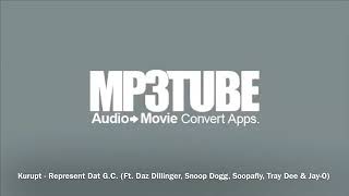 Kurupt - Represent Dat G.C. (Ft. Daz Dillinger, Snoop Dogg, Soopafly, Tray Dee, Jay-O)