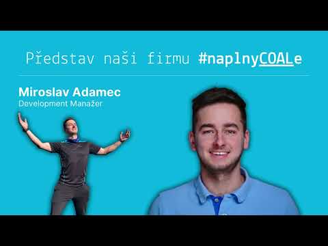 4. díl - Představ naši firmu #naplnyCOALe