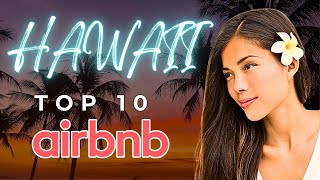 Where To Stay in Hawaii  // Hawaii's Top 10 Most Incredible AirBnBs! // Hawaii Luxury Stays!