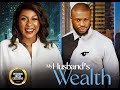 My Husband's Wealth (Stan Nze Lota Chukwu) - Nigerian Movies | Latest Nigerian Movie 2024