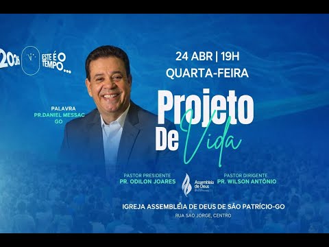 Projeto de Vida | Culto de Avivamento com Pr. Daniel Messac | Assembleia de Deus São Patrício| 07/01