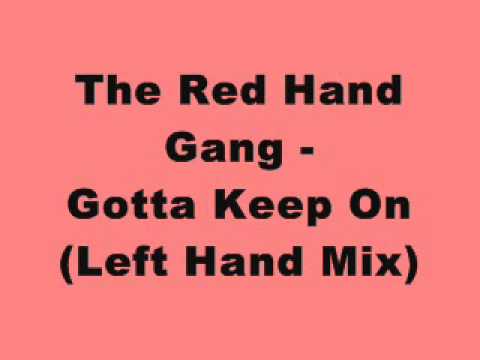 The Red Hand Gang - Gotta Keep On (Left Hand Mix)