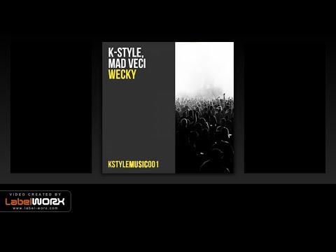 K-Style, Mad Veci - Wecky (Original Mix)