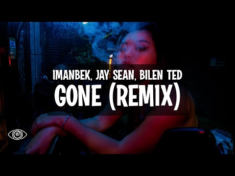 Imanbek x Jay Sean - Gone (Billen Ted Remix) Lyrics