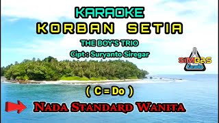Download lagu KARAOKE KORBAN SETIA Nada Wanita / Cewek (C=Do) | The Boys Trio | Lagu Batak Populer | Karaoke Lirik mp3