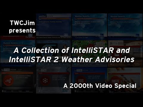 2000th Video Special: A Collection of IntelliSTAR  and IntelliSTAR 2 Weather Advisories