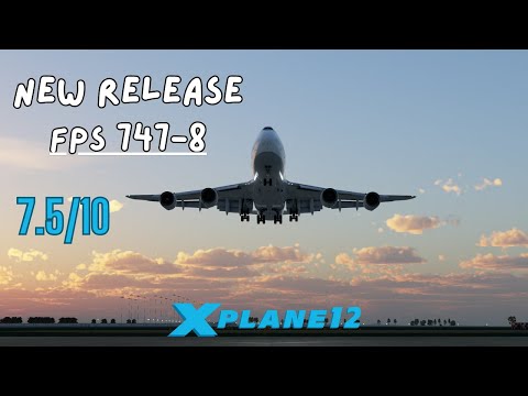 [ X-Plane 12 ] New FPS 747-8 BETA / Review