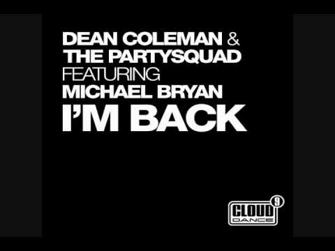 Dean Coleman & The Partysquad  feat. Michael Bryan - I'm Back